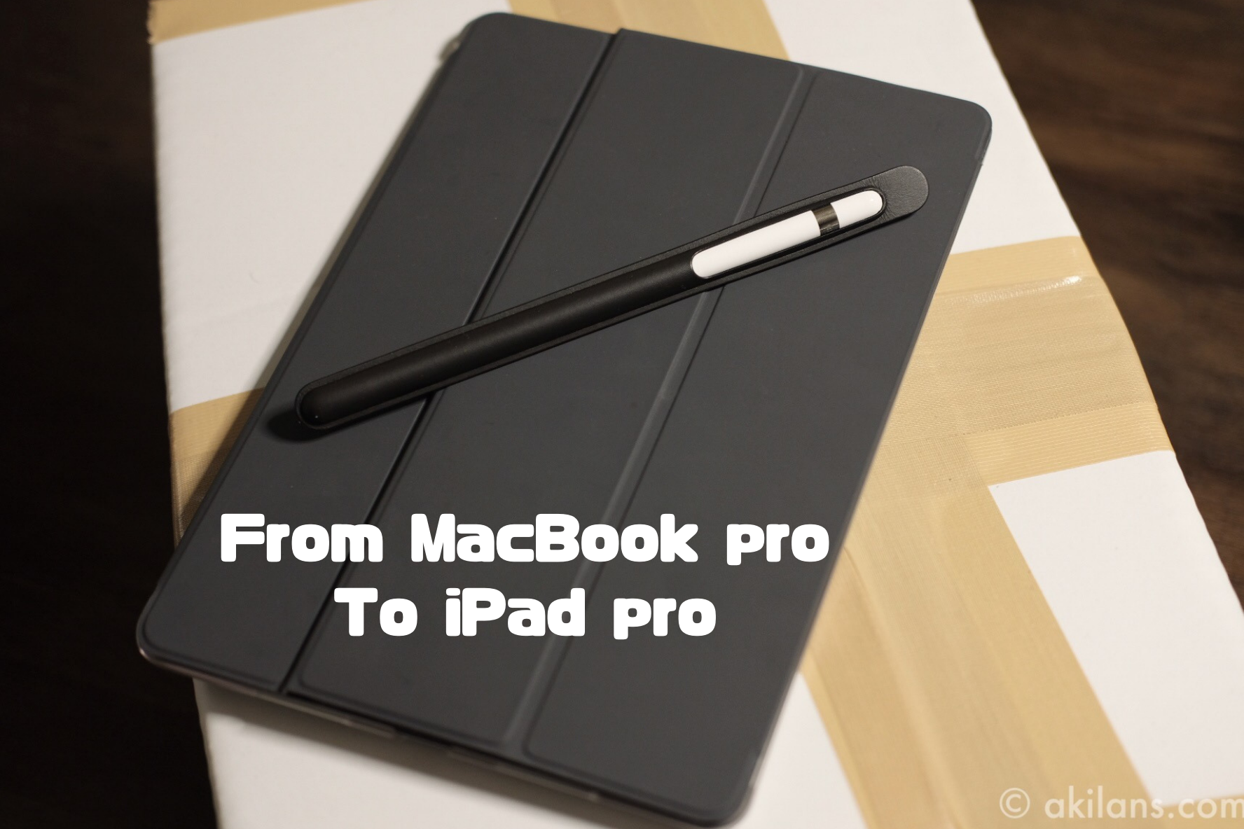 MacBook proを売却してiPad proに集約させる決心をした話 - akilans.com
